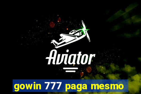 gowin 777 paga mesmo